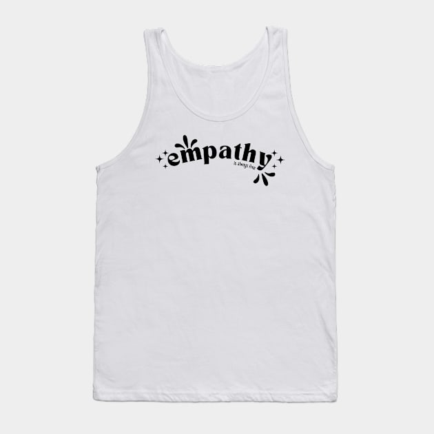 Empathy is always free Tank Top by Lillieo and co design